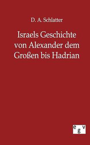 Cover image for Israels Geschichte von Alexander dem Grossen bis Hadrian