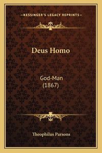 Cover image for Deus Homo: God-Man (1867)