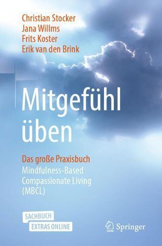 Cover image for Mitgefuhl uben: Das grosse Praxisbuch Mindfulness-Based Compassionate Living (MBCL)