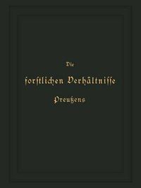 Cover image for Die Forstlichen Verhaltnisse Preussens: Zweiter Band