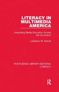 Cover image for Literacy in Multimedia America: Integrating Media Education Across the Curriculum