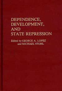 Cover image for Dependence, Development, and State Repression