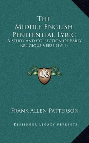 The Middle English Penitential Lyric: A Study and Collection of Early Religious Verse (1911)