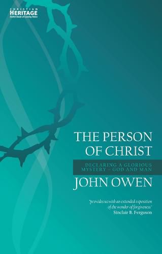 Cover image for The Person of Christ: Declaring a Glorious Mystery - God and Man