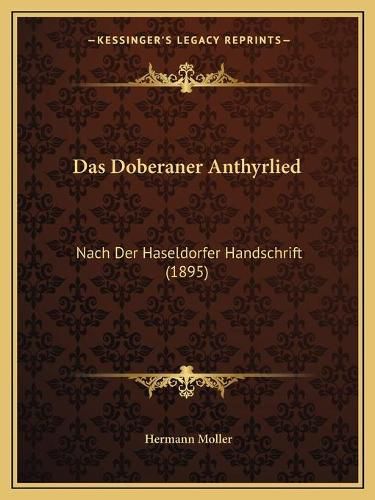 Das Doberaner Anthyrlied: Nach Der Haseldorfer Handschrift (1895)