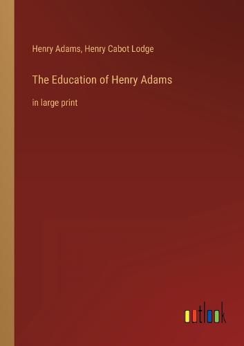 Cover image for The Education of Henry Adams