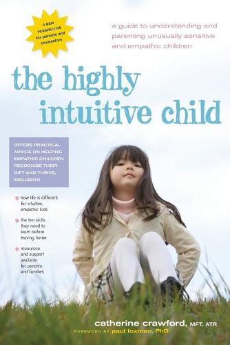 Cover image for Highly Intuitive Child: A Guide to Understanding and Parenting Unusually Sensitive and Empathic Children