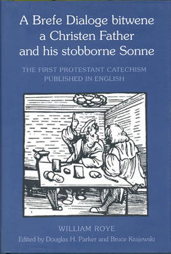 A Brefe Dialoge bitwene a Christen Father and his stobborne Sonne