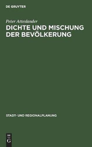 Dichte und Mischung der Bevoelkerung: Raumrelevante Aspekte des Sozialverhaltens