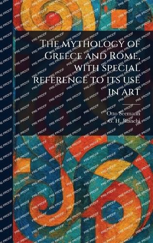 Cover image for The Mythology of Greece and Rome, With Special Reference to Its Use in Art