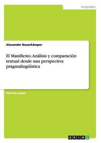 Cover image for El Manifiesto. Analisis y comparacion textual desde una perspectiva pragmalinguistica