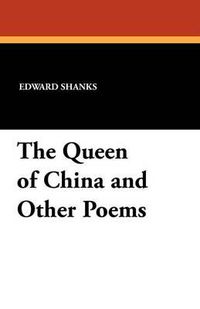 Cover image for The Queen of China and Other Poems