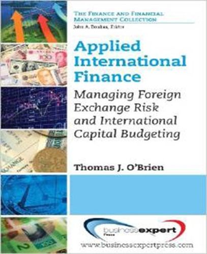 Cover image for Applied International Finance: Managing Foreign Exchange Risk and International Capital Budgeting