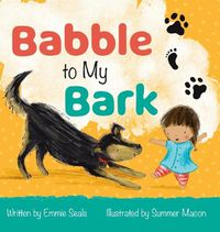 Cover image for Babble to My Bark