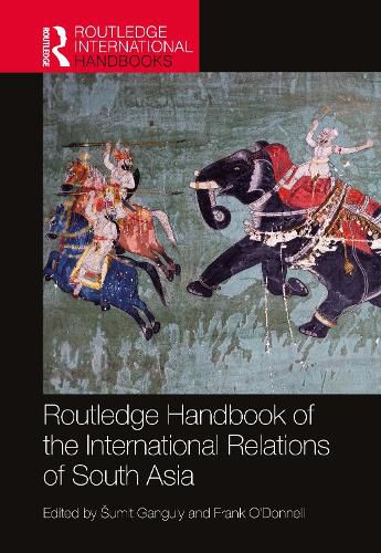 Cover image for Routledge Handbook of the International Relations of South Asia