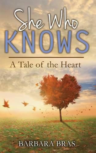 Cover image for She Who Knows: A Tale of the Heart