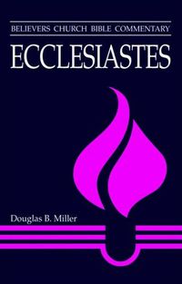 Cover image for Ecclesiastes: Believers Church Bible Commentary