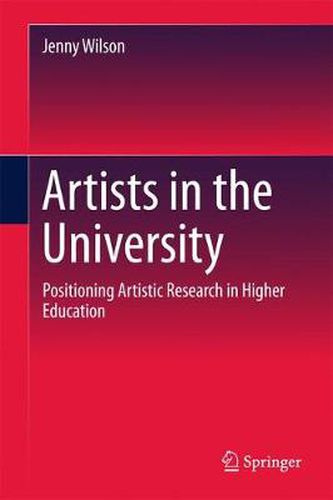 Artists in the University: Positioning Artistic Research in Higher Education