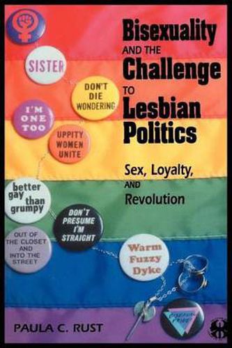 Cover image for Bisexuality and the Challenge to Lesbian Politics: Sex, Loyalty, and Revolution