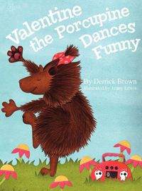 Cover image for Valentine The Porcupine Dances Funny