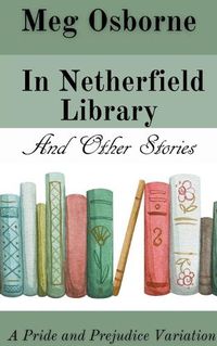 Cover image for In Netherfield Library and Other Stories