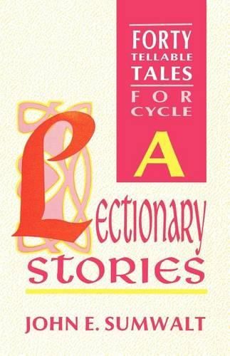 Cover image for Lectionary Stories: Forty Tellable Tales for Cycle a