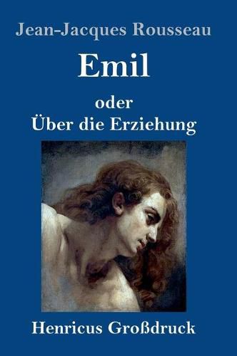 Cover image for Emil oder UEber die Erziehung (Grossdruck)