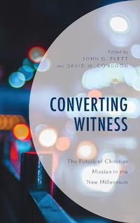 Cover image for Converting Witness: The Future of Christian Mission in the New Millennium