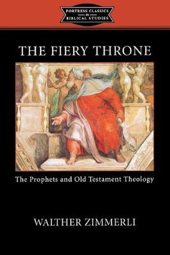 The Fiery Throne: The Prophets and Old Testament Theology