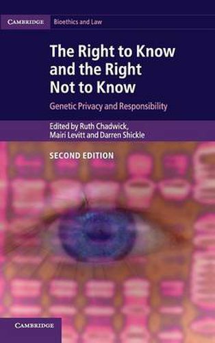 Cover image for The Right to Know and the Right Not to Know: Genetic Privacy and Responsibility