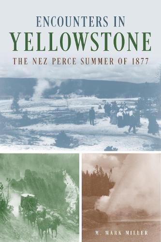 Cover image for Encounters in Yellowstone: The Nez Perce Summer of 1877