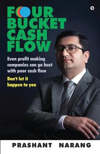 Cover image for Four Bucket Cash Flow: Even profit making companies can go bust with poor cash flow, Don't let it happen to you