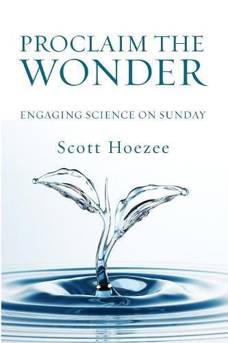 Cover image for Proclaim the Wonder: Engaging Science on Sunday