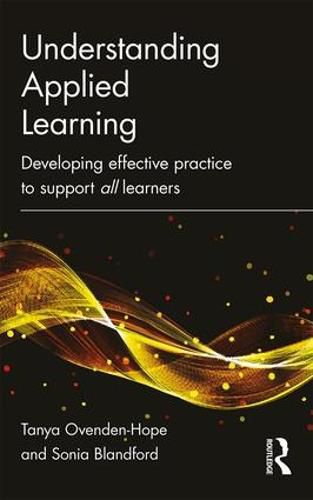 Cover image for Understanding Applied Learning: Developing Effective Practice to Support All Learners