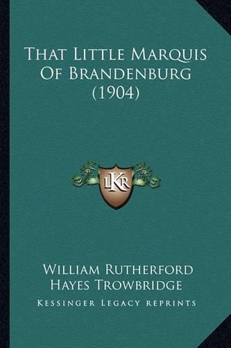 That Little Marquis of Brandenburg (1904)