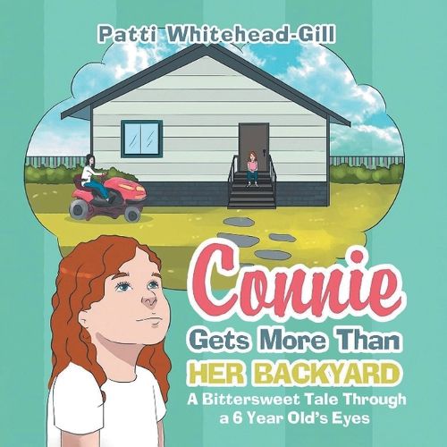 Cover image for Connie Gets More Than HER BACKYARD