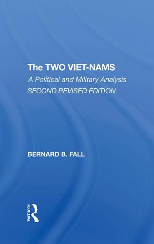 Cover image for The Two Viet-Nams: A Political and Military Analysis