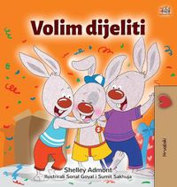 Cover image for I Love to Share (Croatian Children's Book)