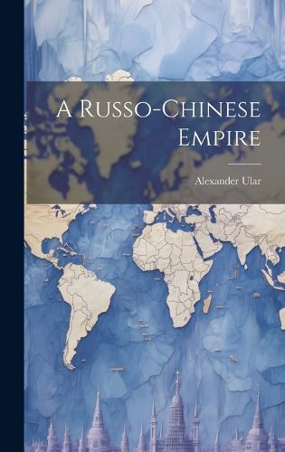 Cover image for A Russo-Chinese Empire