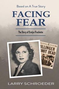 Cover image for Facing Fear: The True Story of Evelyn Frechette