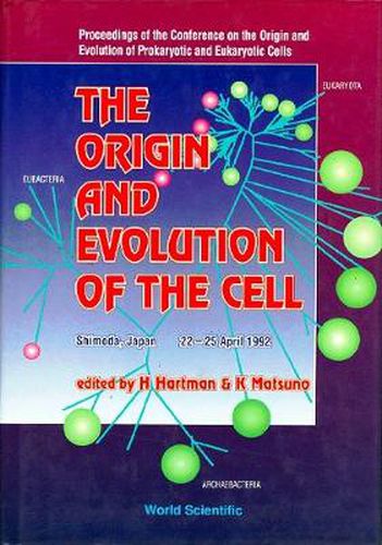 Cover image for Origin And Evolution Of The Cell, The - Proceedings Of The Conference On The Origin And Evolution Of Prokaryotic And Eukaryotic Cells
