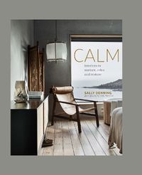 Cover image for Calm: Interiors to Nurture, Relax and Restore