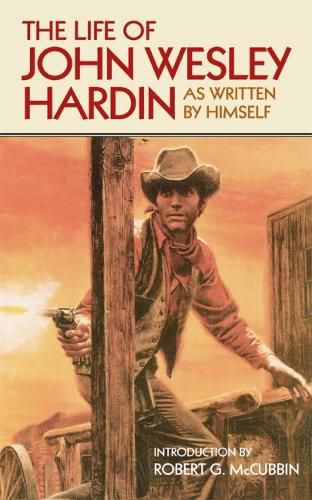 Cover image for The Life of John Wesley Hardin: As Written By Himself
