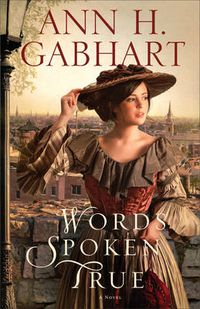 Cover image for Words Spoken True - A Novel