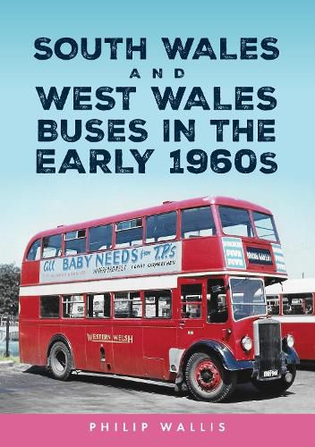 Cover image for South Wales and West Wales Buses in the Early 1960s