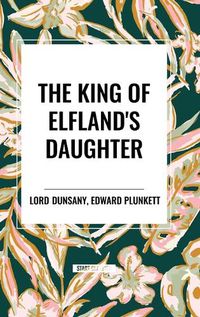 Cover image for The King of Elfland's Daughter