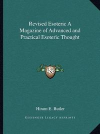 Cover image for Revised Esoteric a Magazine of Advanced and Practical Esoteric Thought