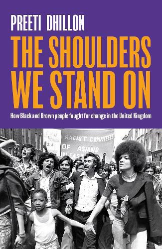 Cover image for The Shoulders We Stand On: How Black and Brown people fought for change in the United Kingdom