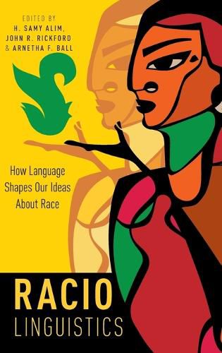 Cover image for Raciolinguistics: How Language Shapes Our Ideas About Race