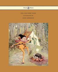 Cover image for Old, Old Fairy Tales - Illustrated by Anne Anderson